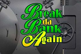 Break Da Bank Again Slot Online from Microgaming