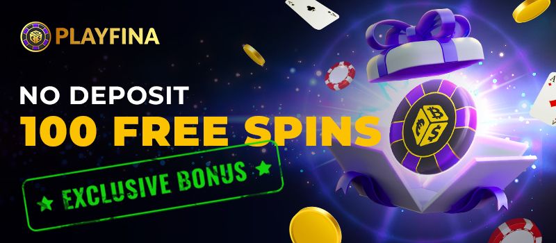 Playfina 100 no-deposit free spins