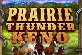 Prairie Thunder Keno